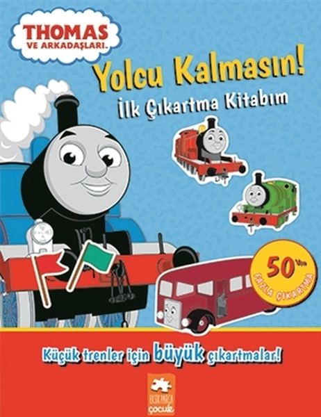 Thomas Yolcu Kalmasın - İlk Çıkartma Kitabım - Thomas ve Arkadaşları