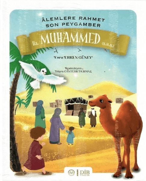 Hz. Muhammed (s.a.s) - Alemlere Rahmet Son Peygamber
