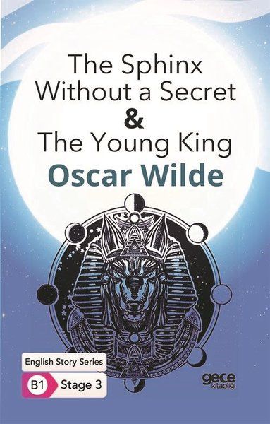 The Sphinx Without a Secret & The Young King - İngilizce Hikayeler B1 Stage 3