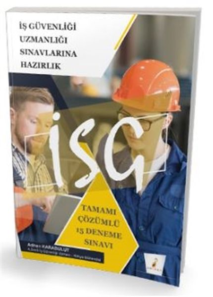 Pelikan 2021 İş Güvenliği Uzmanlığı Sınavlarına Hazırlık - Tamamı Çözümlü 15 Deneme Sınavı