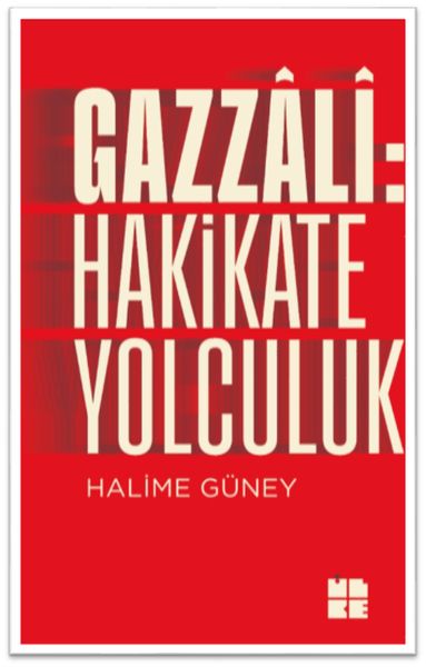 Gazzali - Hakikate Yolculuk