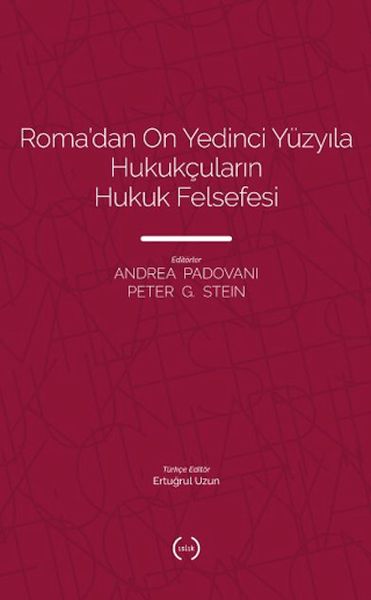 Roma’dan On Yedinci Yüzyıla Hukukçuların Hukuk Felsefesi