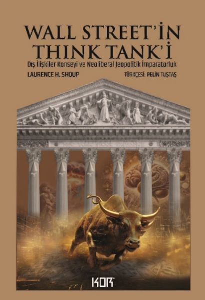 Wall Street’in Think Tank’i: Dış İlişkiler Konseyi ve Neoliberal Jeopolitik İmparatorlu