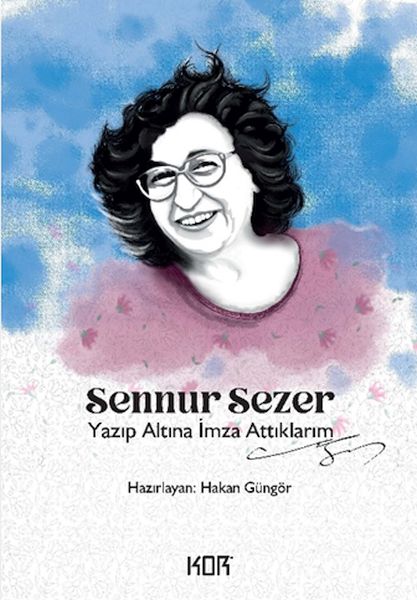 Kitabın Adı Yazıp Altına İmza Attıklarım- Sennur Sezer