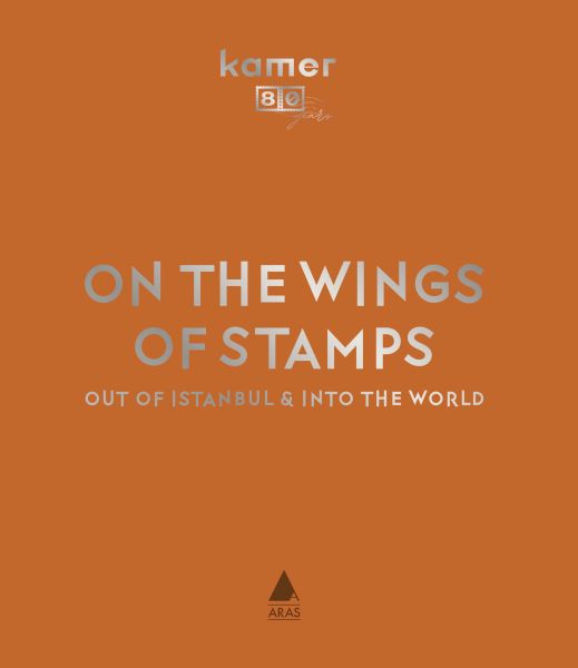 On The Wıngs Of Stamps      Out Of Istanbul & Into The World (Pulun Kanadında İstanbul’dan Dünyaya)