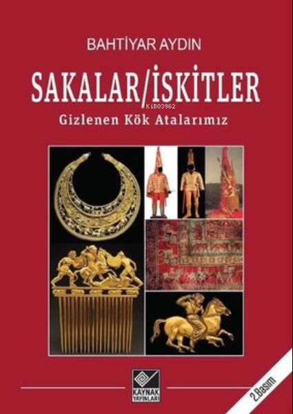 Sakalar - İskitler: Gizlenen Kök Atalarımız