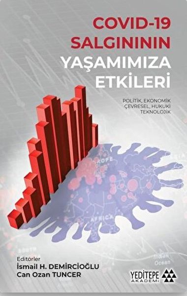 Covid - 19 Salgınının Yaşamımıza Etkileri;Politik - Ekonomik - Çevresel - Hukuki - Teknolojik