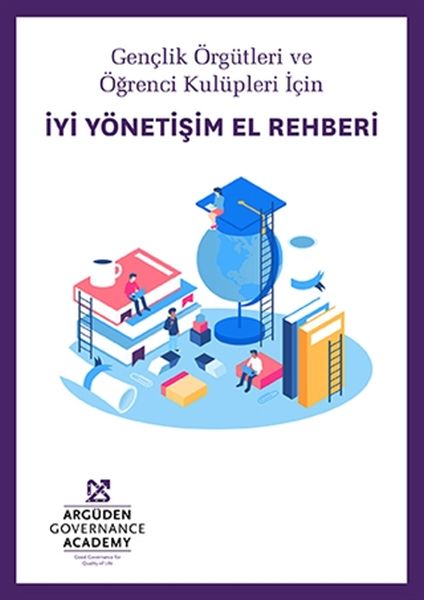 İyi Yönetişim El Rehberi; Argüden Yönetişim Akademisi