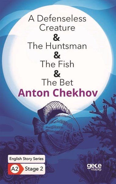 A Defenseless Creature-The Huntsman-The Fish- The Bet/ İngilizce Hikayeler A2 Stage2