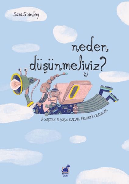 Neden Düşünmeliyiz? 3 Yaştan 11 Yaşa Kadar Felsefi Oyun