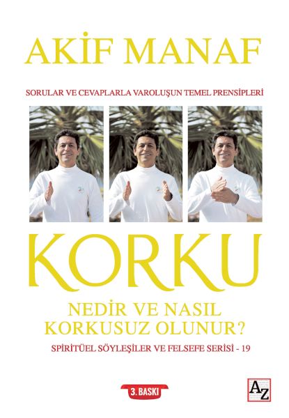 Korku Nedir ve Nasıl Korkusuz Olunur? - Spiritüel Söyleşiler ve Felsefe Serisi 19; Sorular ve Cevaplarla Varoluşun Temel Prensipleri