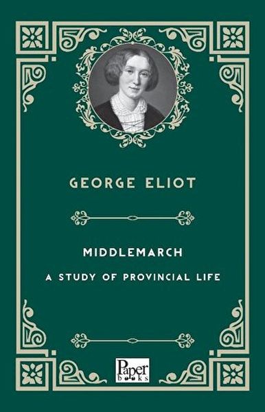 Mıddlemarch-A Study Of Provıncıal Lıfe    