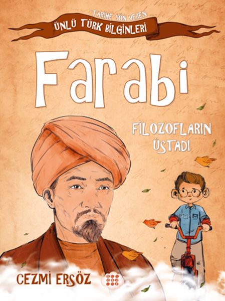 Tarihe Yön Veren Ünlü Türk Bilginleri - Farabi - Filozofların Üstadı