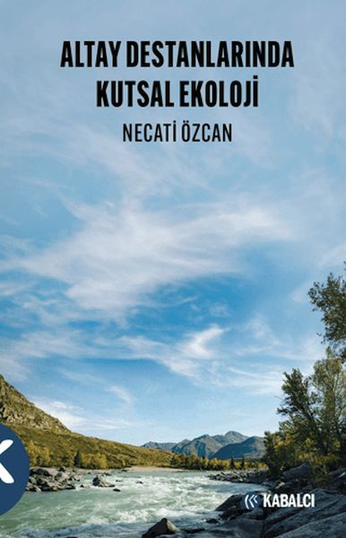 Altay Destanlarında Kutsal Ekoloji
