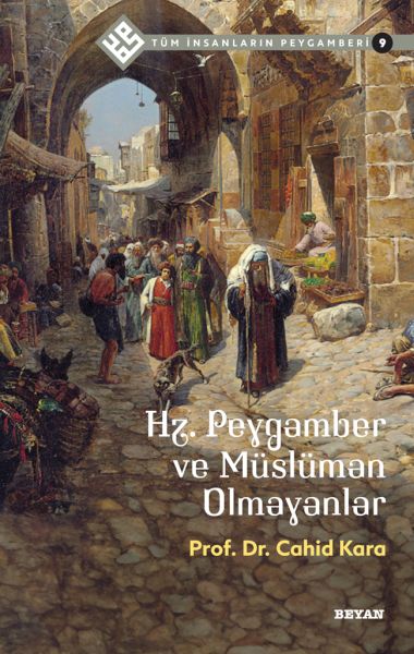 Tüm İnsanların Peygamberi -9 Hz. Peygamber ve Müslüman Olmayanlar