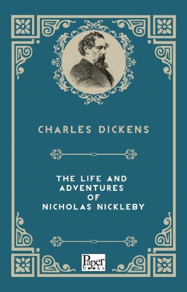 The Life and Adventures of Nicholas Nickleby