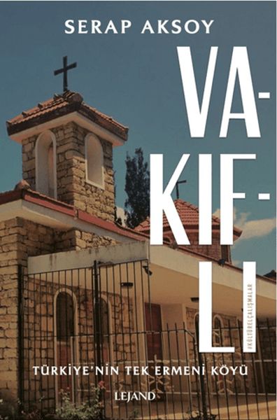 Vakıflı -Türkiye'nin Tek Ermeni Köyü-