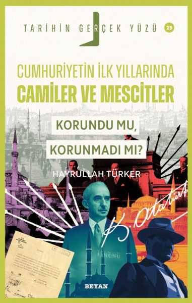 Cumhuriyet'in İlk Yıllarında      Camiler ve Mescitler Korundu mu, Korunmadı mı?