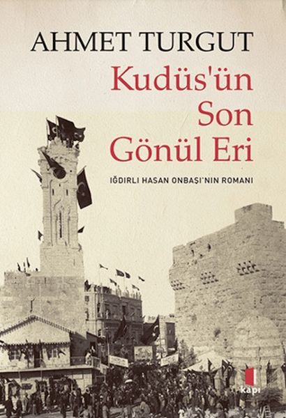 Kudüs'ün Son Gönül Eri