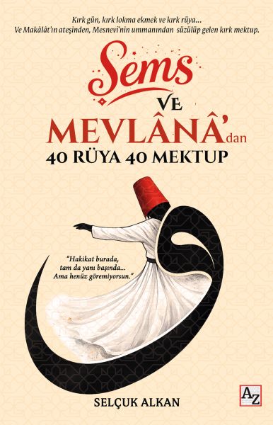 Şems ve Mevlânâ'dan 40 Rüya 40 Mektup