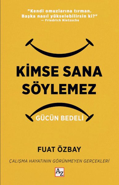 Kimse Sana Söylemez Gücün Bedeli