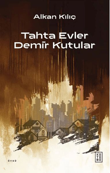 Tahta Evler Demir Kutular