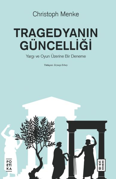 Tragedyanın Güncelliği – Yargı ve Oyun Üzerine Bir Deneme