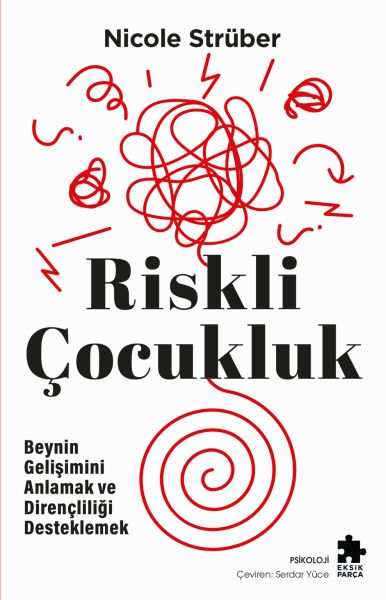 Riskli Çocukluk  Beynin Gelişimini Anlamak ve Dirençliliği Desteklemek