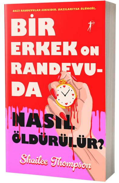 Bir Erkek On Randevuda Nasıl Öldürülür? Bazı Randevular Sıkıcıdır. Bazılarıysa Ölümcül