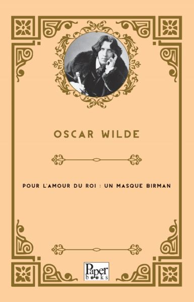 Pour L'amour Du Roi : Un Masque Birman
