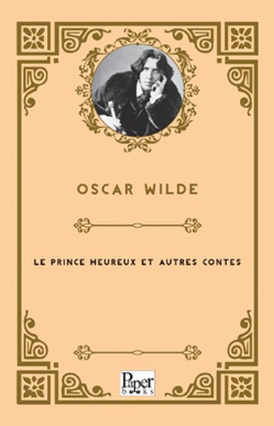 Le prince heureux et autres contes