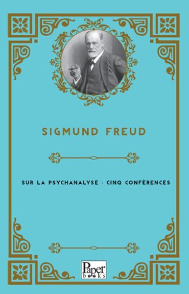 Sur la psychanalyse : cinq conférences