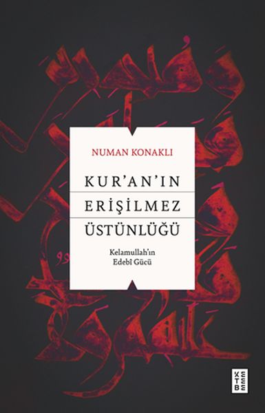 Kur'an'ın Erişilmez Üstünlüğü