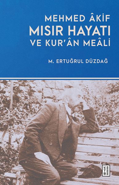 Mehmed Âkif  Mısır Hayatı ve Kur’ân Meâli