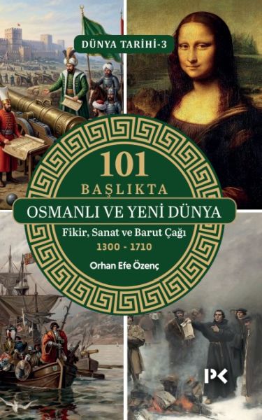 101 Başlıkta Osmanlı ve Yeni Dünya - Dünya Tarihi  3