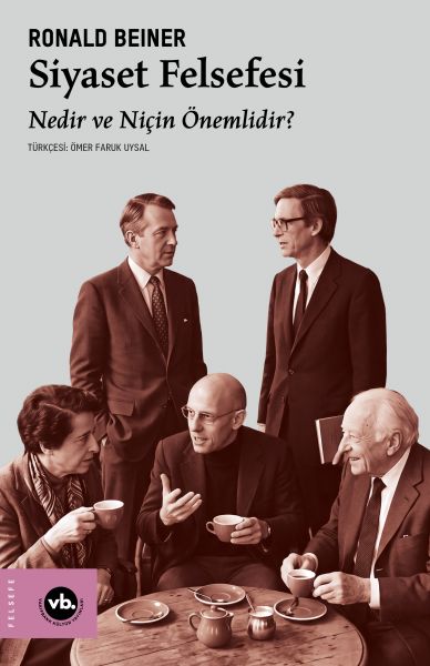 Siyaset Felsefesi     Nedir ve Niçin Önemlidir?