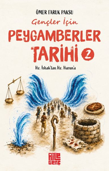 Gençler İçin Peygamberler Tarihi- 2 - Hz. İshak'tan Hz. Harun'a