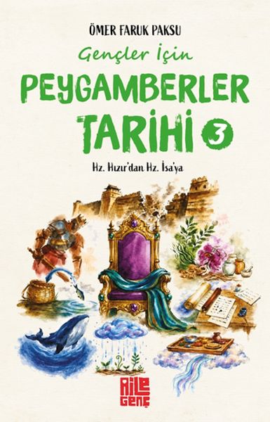 Gençler İçin Peygamberler Tarihi- 3 - Hz. Hızır'dan Hz. İsa'ya