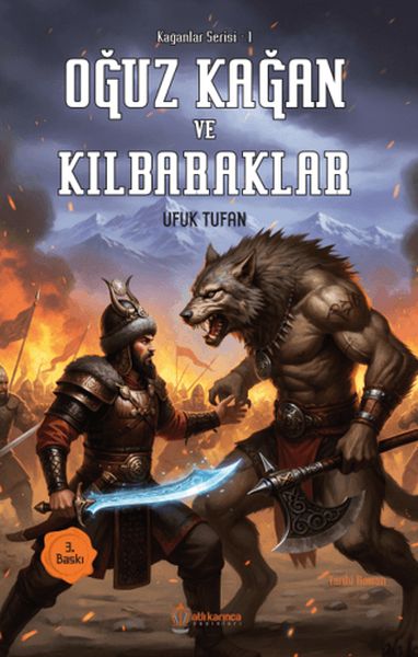 Kağanlar Serisi -1 Oğuz Kağan Ve Kılbaraklar