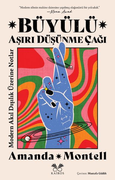 Büyülü Aşırı Düşünme Çağı: Modern Akıl Dışılık Üzerine Notlar
