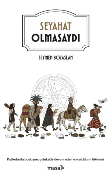 Seyahat Olmasaydı