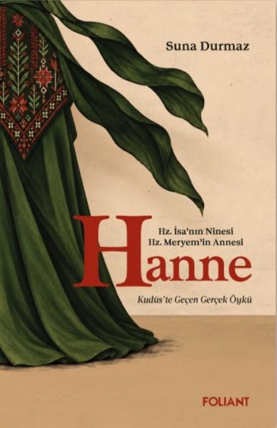 Hanne Hz. İsa'nın Ninesi Hz. Meryem'in Annesi Kudüs'te Geçen Gerçek Öykü