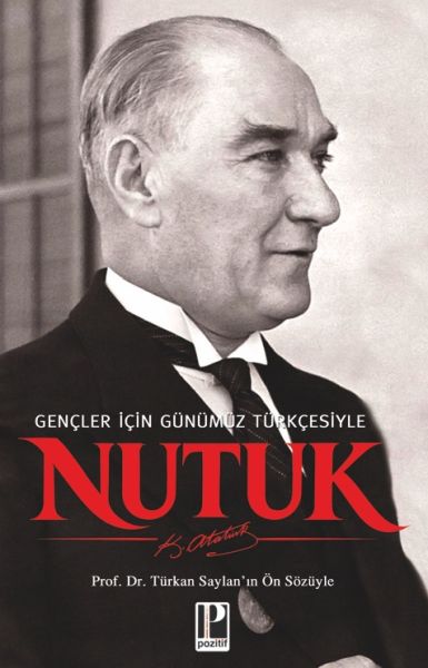 Nutuk - Gençler için Günümüz Türkçesiyle Türkan Saylan'ın Ön Sözüyle