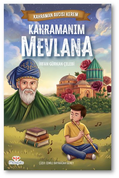 Kahraman Avcısı Kerem – Kahramanım Mevlana