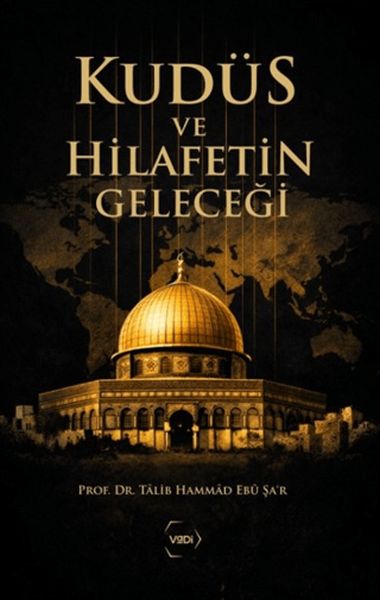 Kudüs ve Hilafetin Geleceği