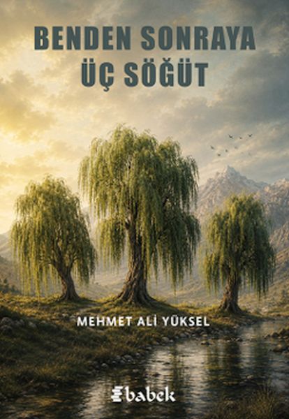 Benden Sonraya Üç Söğüt