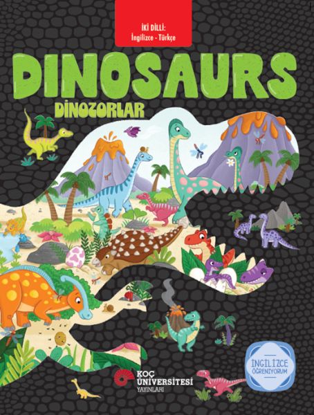 İki Dilli: İngilizce-Türkçe Dınosaurs - Dinozorlar İngilizce Öğreniyorum