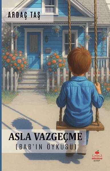 Asla Vazgeçme (Bab'ın Öyküsü)