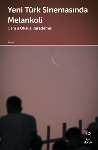 Yeni Türk Sinemasında Melankoli