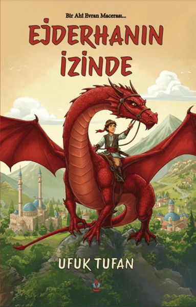 Bir Ahi Evran Macerası Ejderhanın İzinde